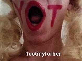 Tootinyforher