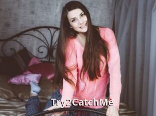 Try2CatchMe