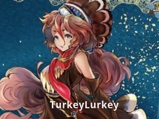 TurkeyLurkey
