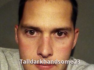 Talldarkhandsome23