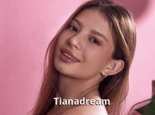 Tianadream