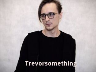 Trevorsomething