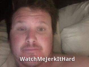 WatchMeJerkItHard