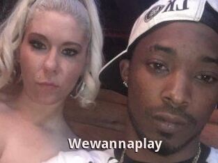 Wewannaplay