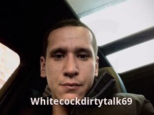 Whitecockdirtytalk69