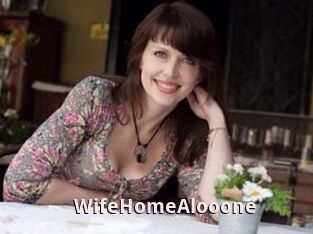 WifeHomeAlooone