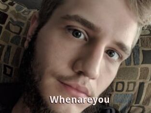 Whenareyou