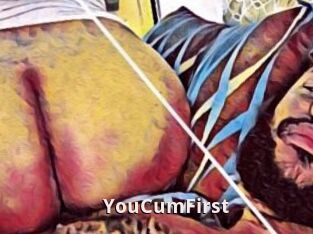 YouCumFirst